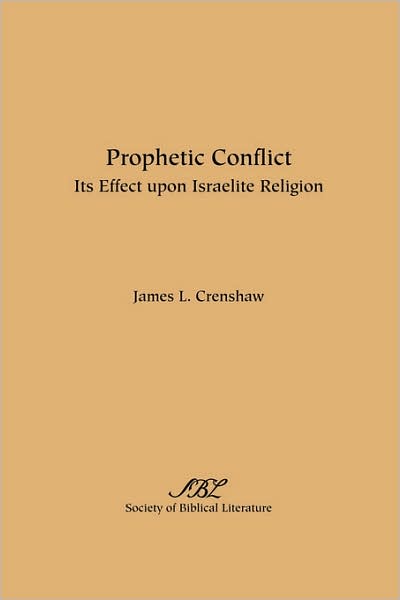 Prophetic Conflict: Its Effect upon Israelite Religion