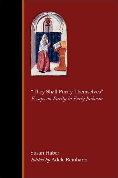 They Shall Purify Themselves: Essays on Purity in Early Judaism
