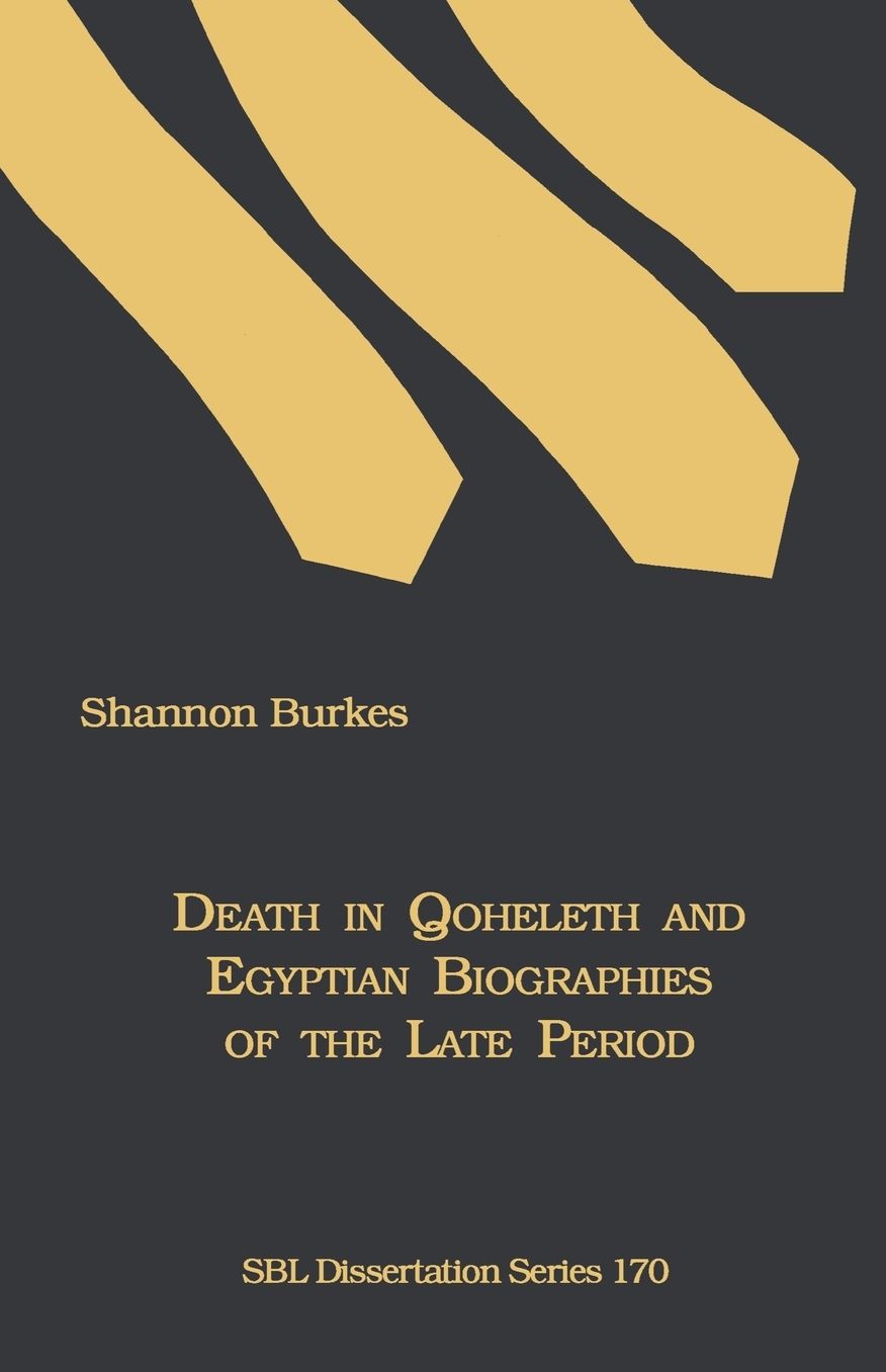 Death In Qoheleth And Egyptian Biographies Of The Late Period
