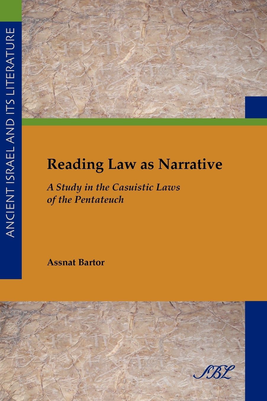 Reading Law As Narrative: A Study in the Casuistic Laws of the Pentateuch