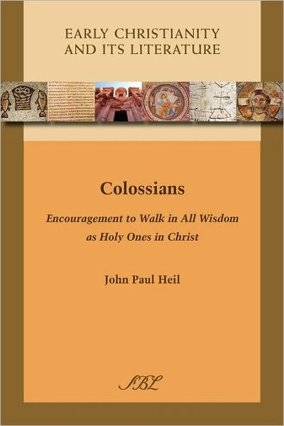 Colossians: Encouragement to Walk in All Wisdom As Holy Ones in Christ