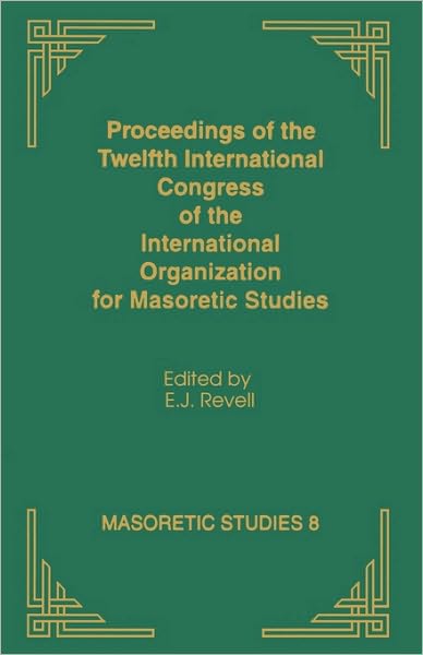 Proceedings Of The Twelfth International Congress Of The International Organization For Masoretic Studies