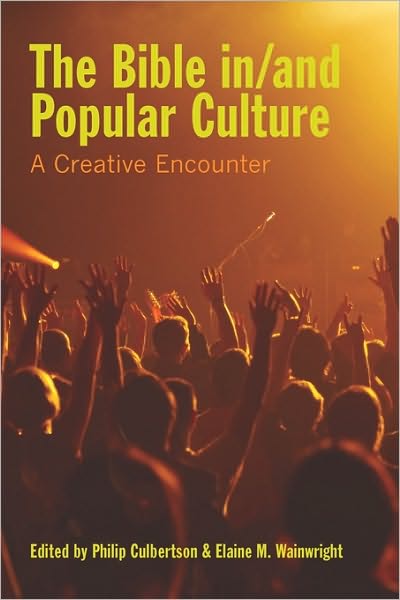 The Bible In/And Popular Culture: Creative Encounter