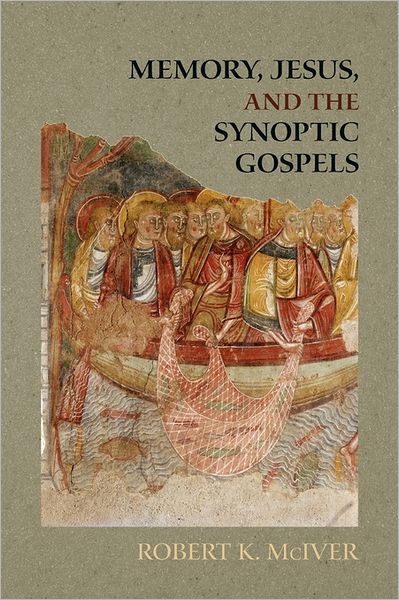 Memory, Jesus, And The Synoptic Gospels
