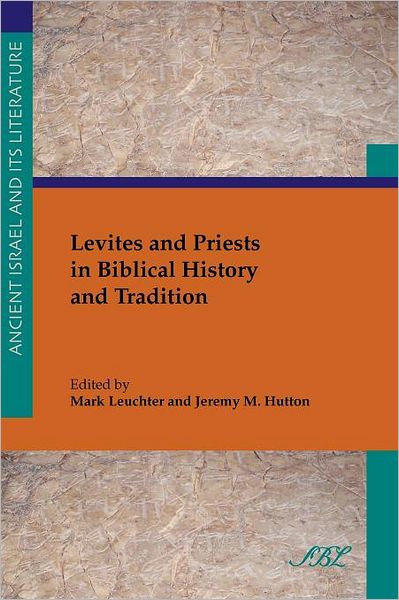 Levites And Priests In Biblical History And Tradition