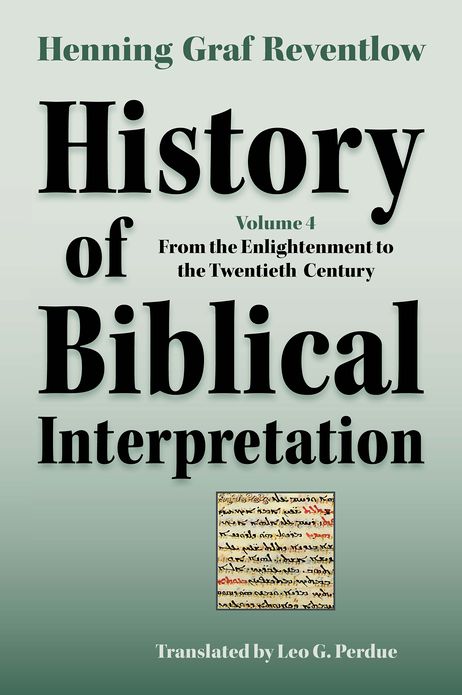 History of Biblical Interpretation, Volume 4: From the Enlightenment to the Twentieth Century