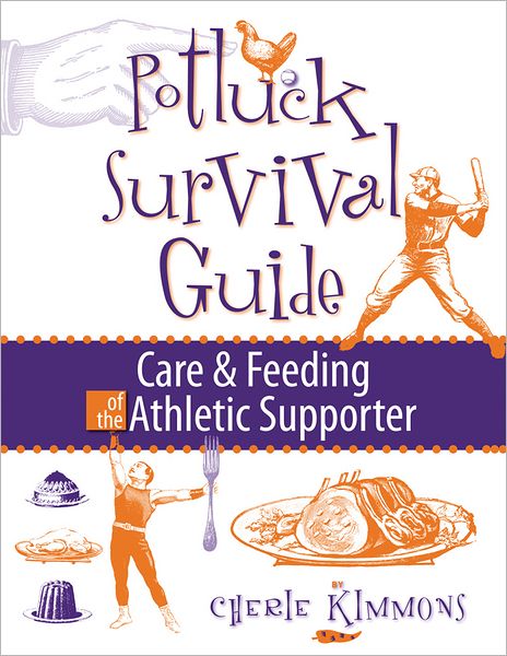 Potluck Survival Guide: The Care and Feeding of the Athletic Supporter