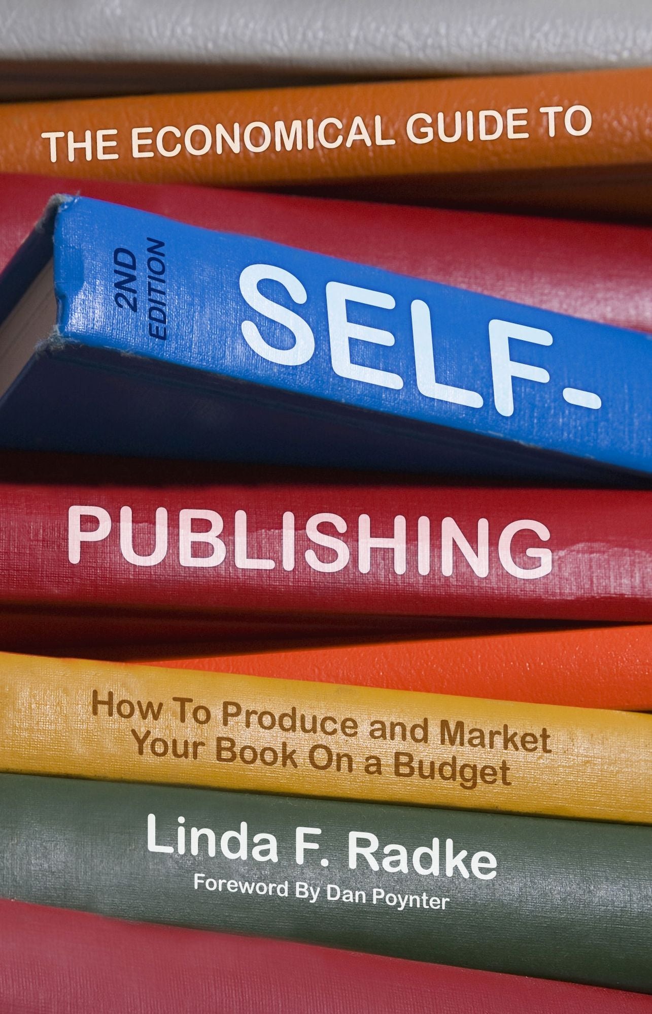 The Economical Guide to Self-Publishing: How to Produce and Market Your Book On a Budget