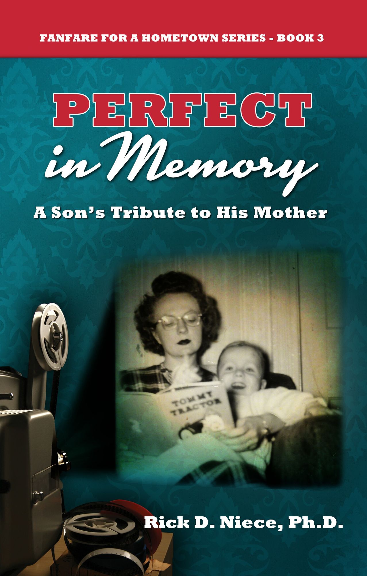 Perfect in Memory: A Son's Tribute to His Mother