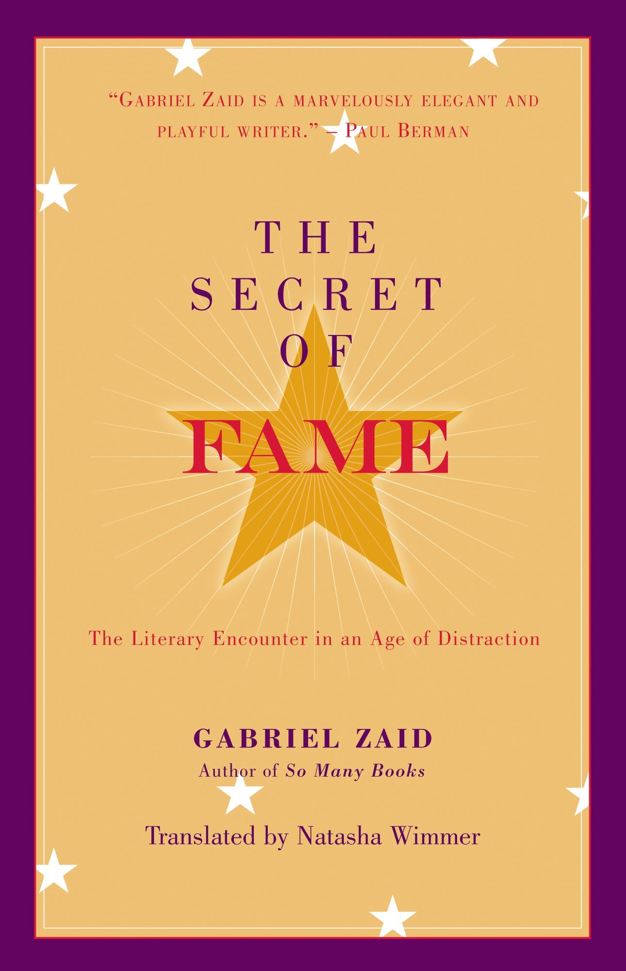 The Secret of Fame: The Literary Encounter in an Age of Distraction