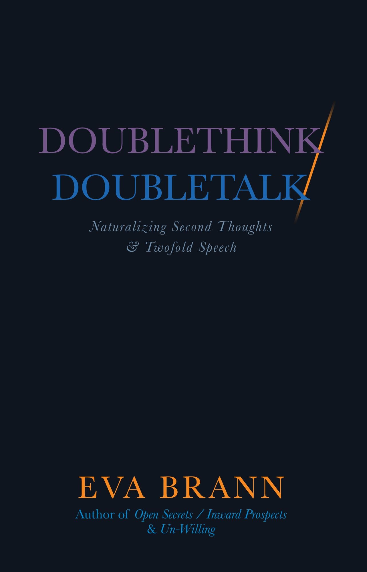 Doublethink / Doubletalk: Naturalizing Second Thoughts and Twofold Speech