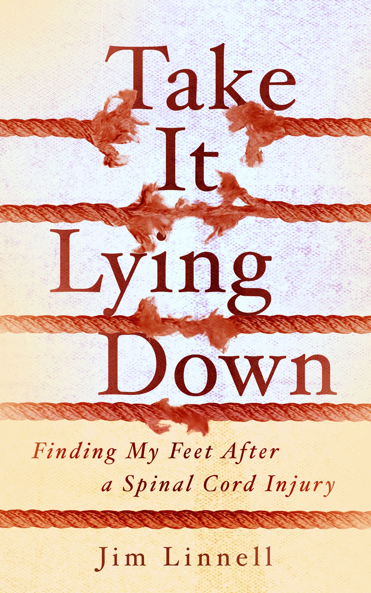Take It Lying Down: A Memoir of Having the Spine to Walk