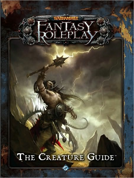 Warhammer Fantasy Roleplay: The Creature Guide