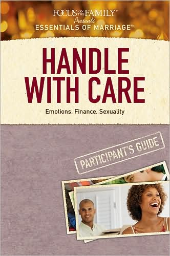Handle with Care Participant's Guide: Emotions, Finance, Sexuality