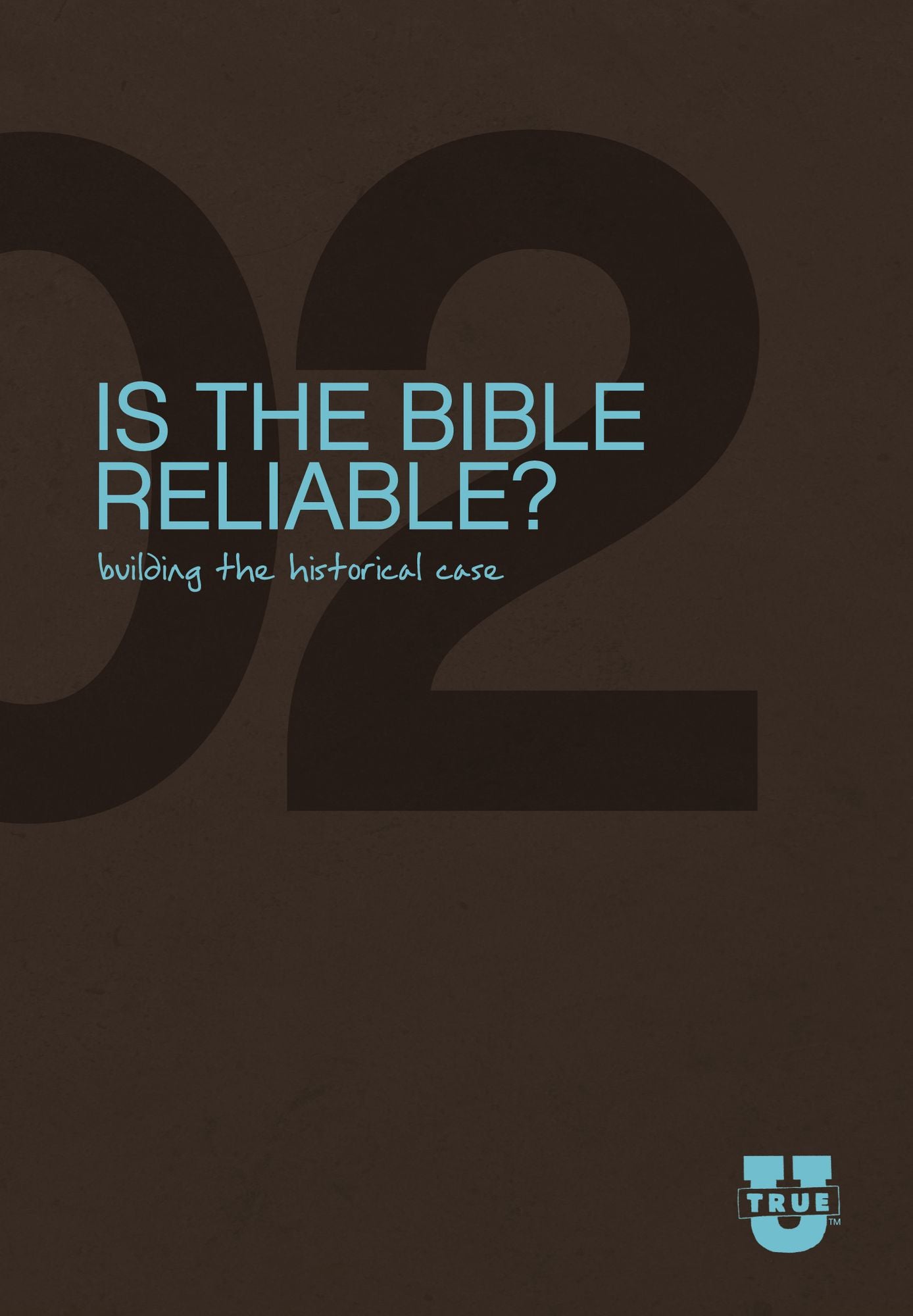 Is the Bible Reliable? Discussion Guide: Building the Historical Case