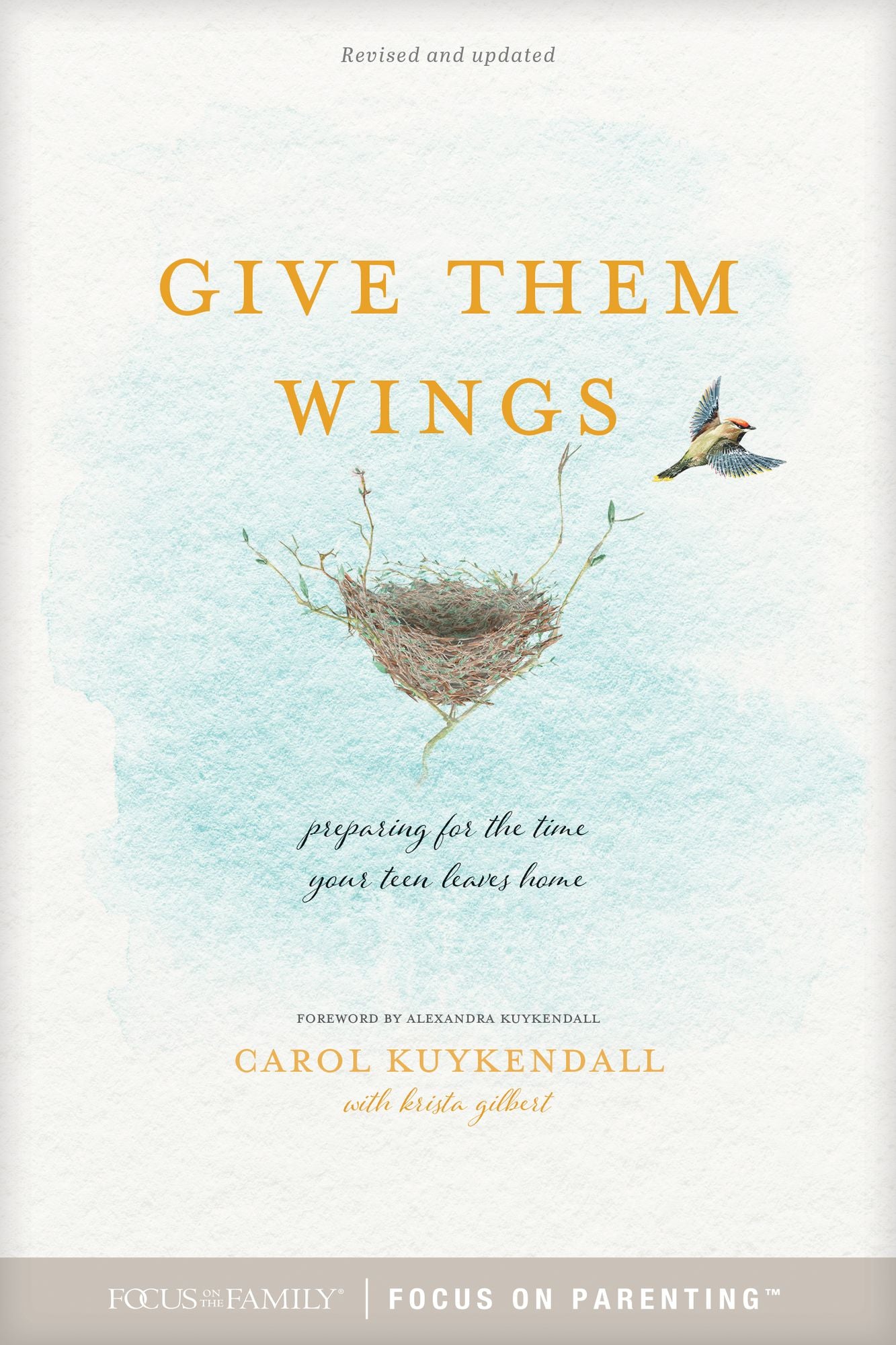 Give Them Wings: Preparing for the Time Your Teen Leaves Home