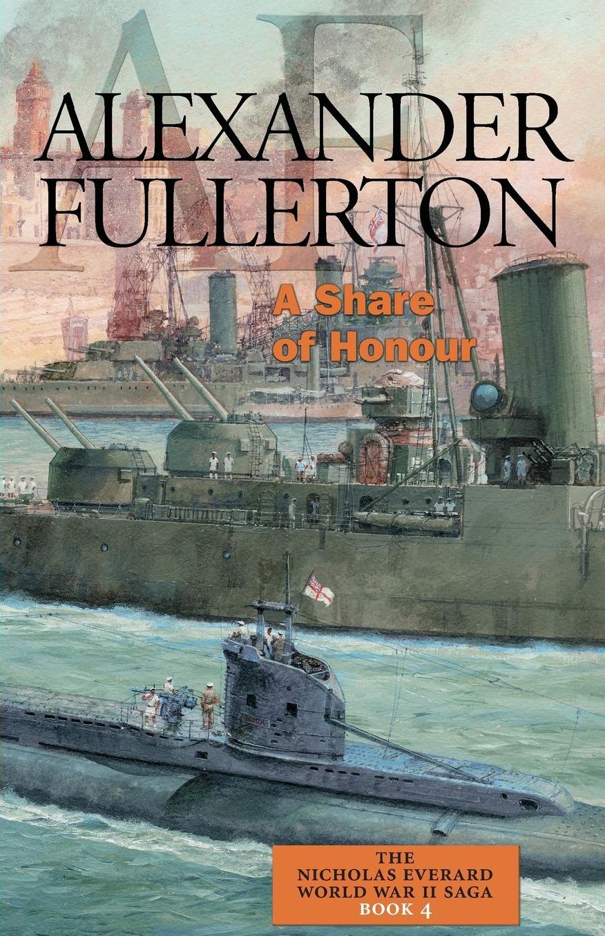 A Share of Honour: The Nicholas Everard World War II Saga Book 4