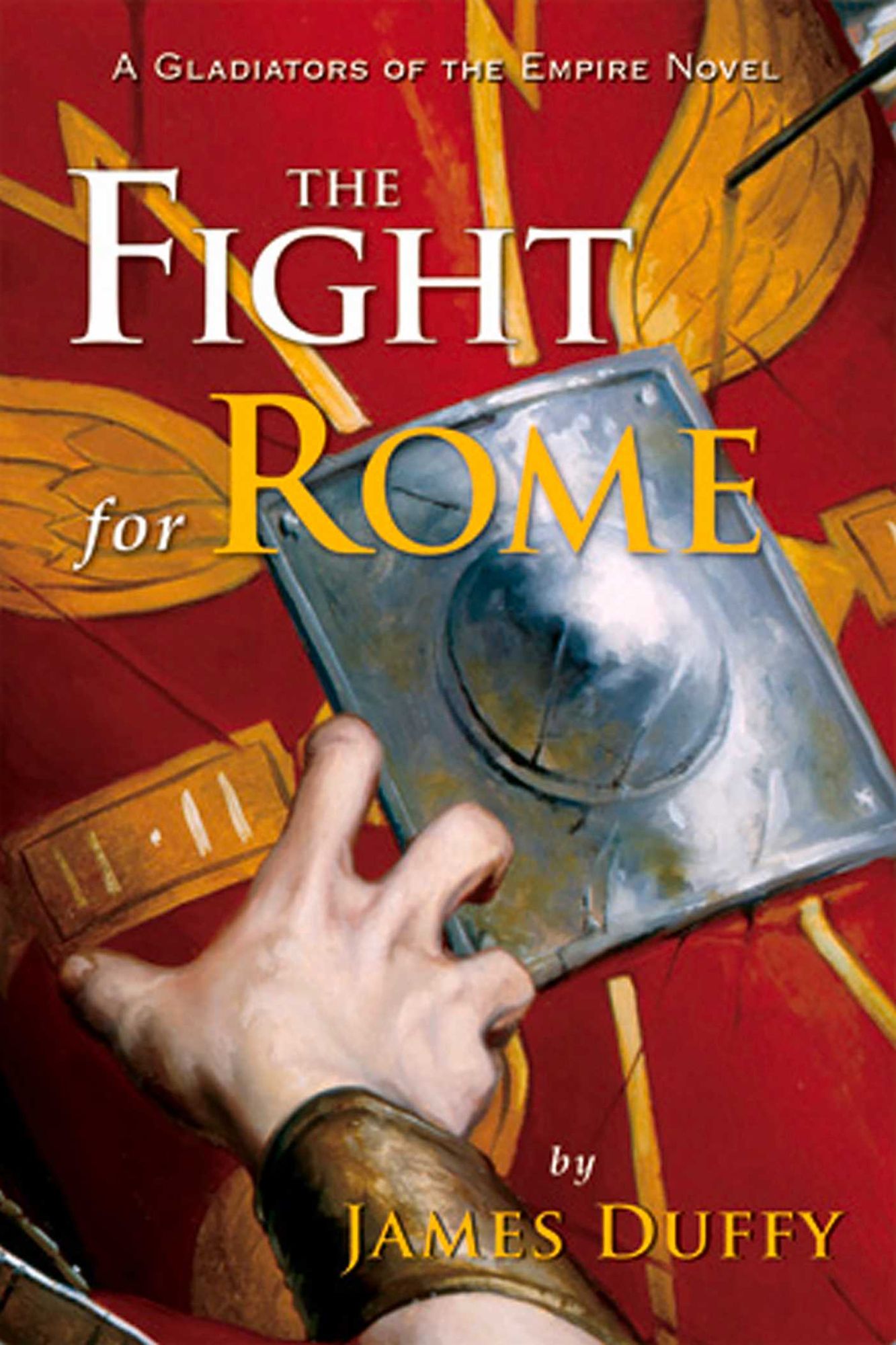 Fight for Rome: A Gladiators of the Empire Novel
