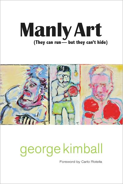 Manly Art: They Can Run--But They Can't Hide