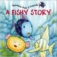 Fishy Story (Rainbow Fish and Friends)