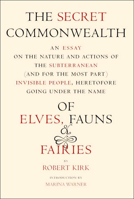 The Secret Commonwealth: Of Elves, Fauns, and Fairies