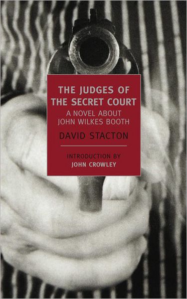 The Judges of the Secret Court: A Novel About John Wilkes Booth