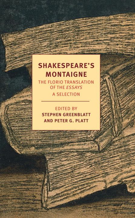 Shakespeare's Montaigne: The Florio Translation of the Essays