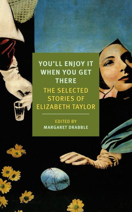 You'll Enjoy It When You Get There: The Stories of Elizabeth Taylor