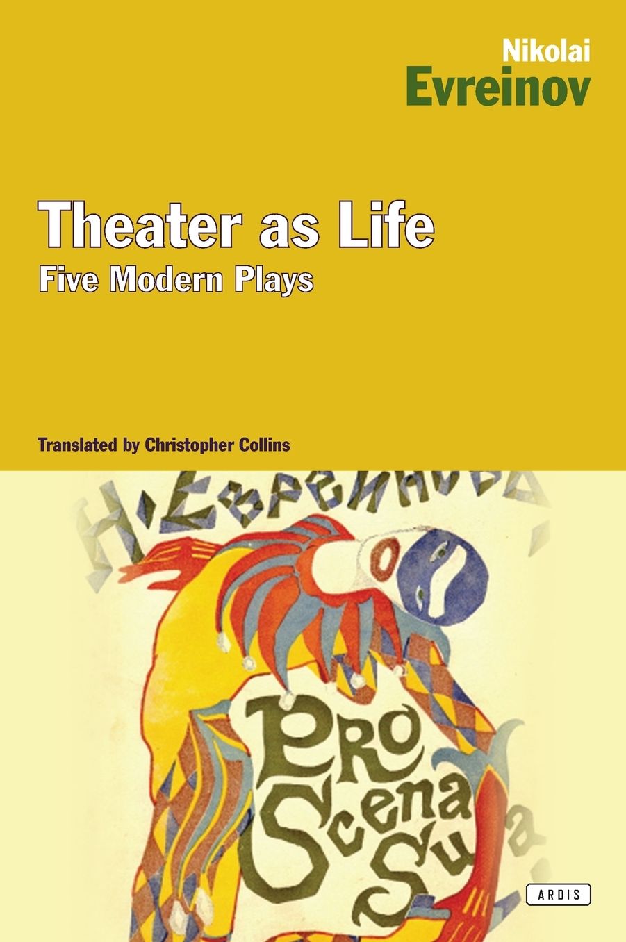 Theater as Life: Five Modern Plays