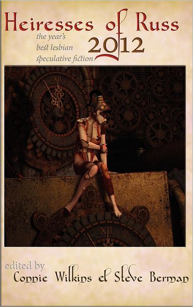 Heiresses of Russ 2012: The Year's Best Lesbian Speculative Fiction