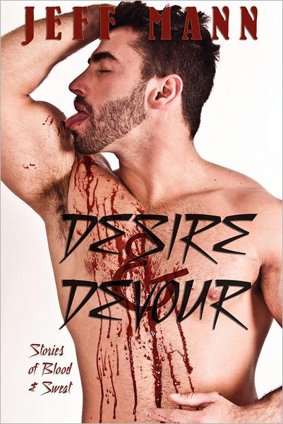 Desire & Devour: Stories of Blood & Sweat