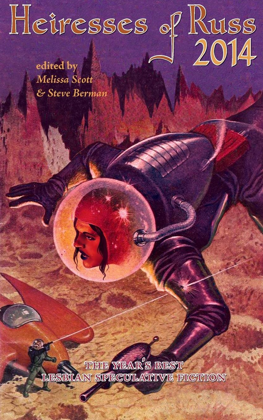 Heiresses of Russ 2014: The Year's Best Lesbian Speculative Fiction