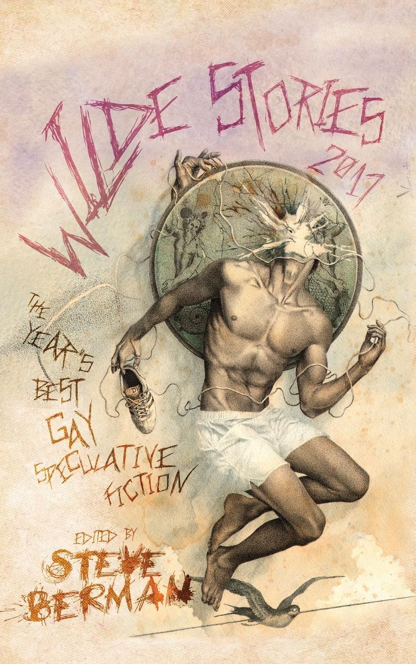 Wilde Stories 2017: The Year's Best Gay Speculative Fiction