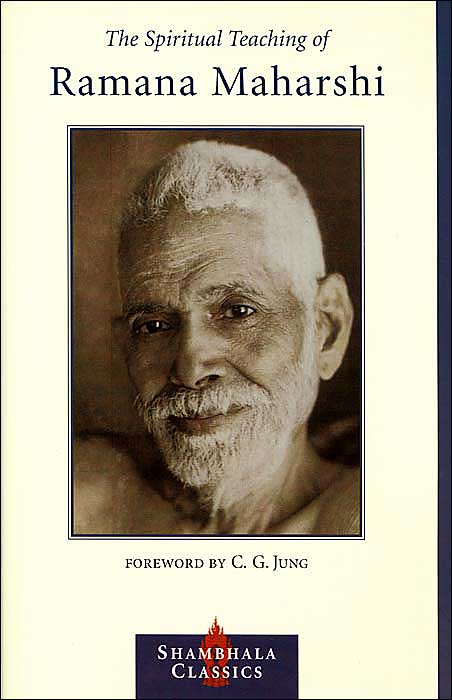 The Spiritual Teaching of Ramana Maharshi