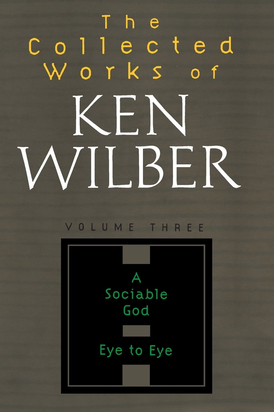 Collected Works of Ken Wilber, Volume 3