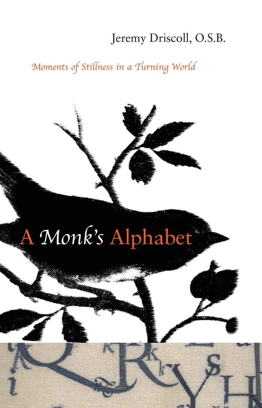 A Monk's Alphabet: Moments of Stillness in a Turning World