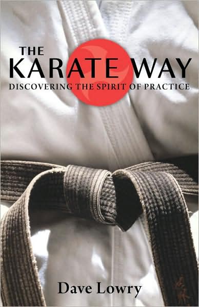 Karate Way: Discovering the Spirit of Practice