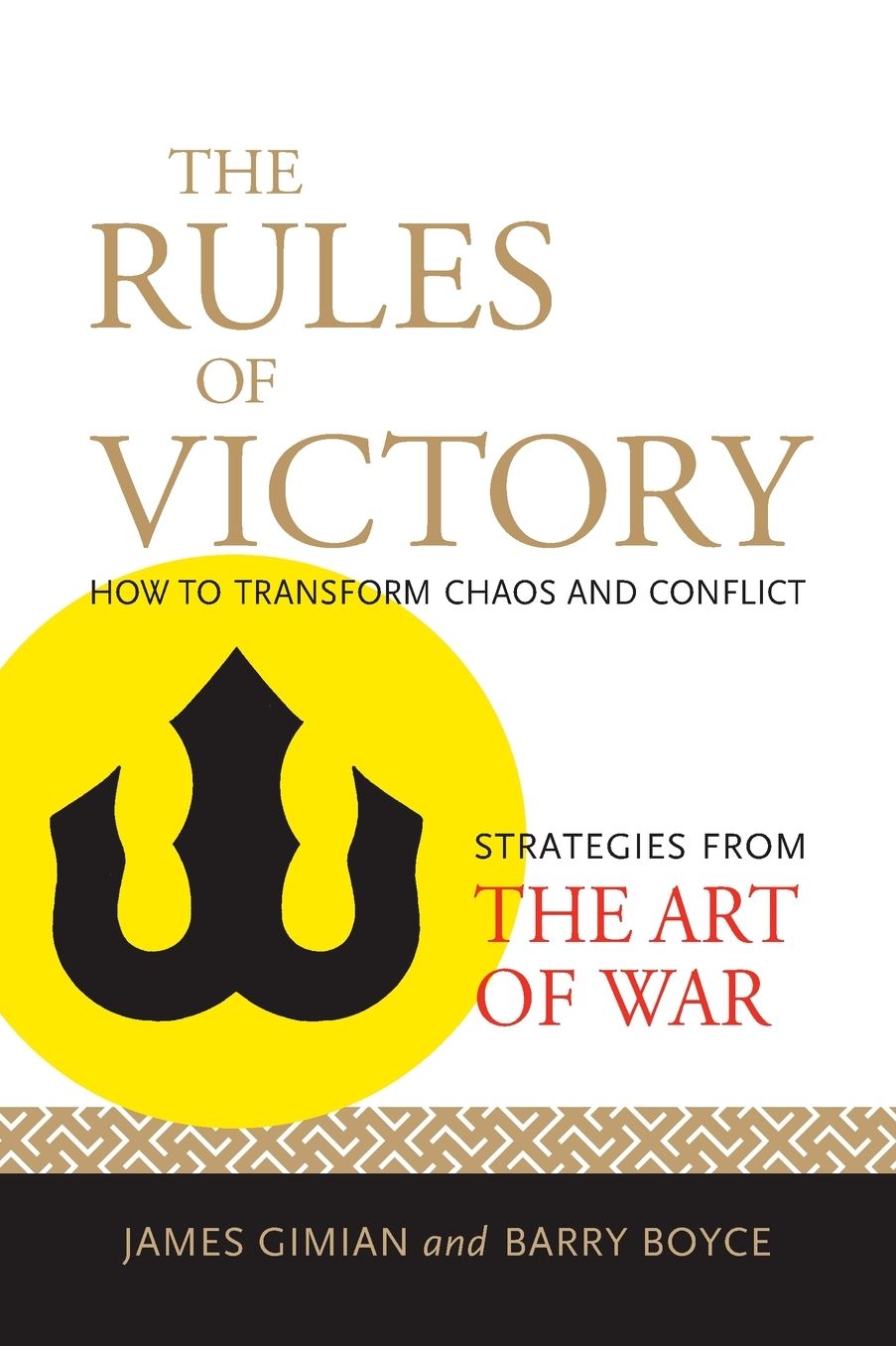 Rules of Victory: How to Transform Chaos and Conflict--Strategies from The Art of War