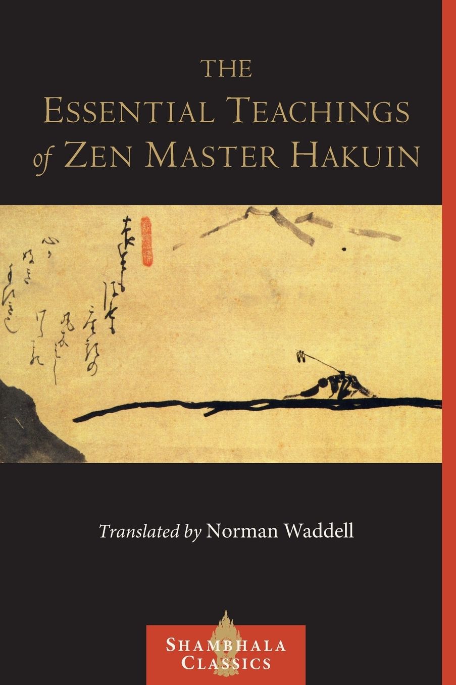 The Essential Teachings of Zen Master Hakuin: A Translation of the Sokko-Roku Kaien-Fusetsu