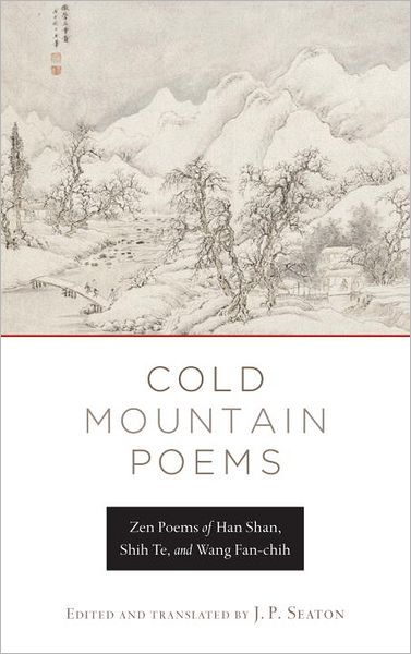 Cold Mountain Poems: Zen Poems of Han Shan, Shih Te, and Wang Fan-chih