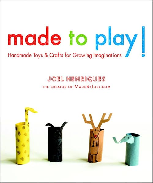 Made to Play!: Handmade Toys and Crafts for Growing Imaginations