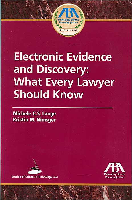 Electronic Evidence and Discovery: What Every Lawyer Should Know