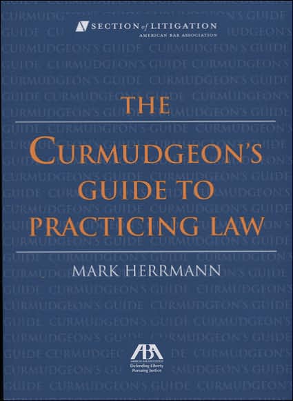 Curmudgeon's Guide to Practicing Law