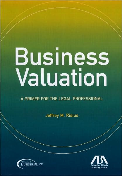 Business Valuation: A Primer for the Legal Professional