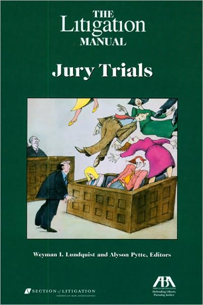 The Litigation Manual: Jury Trials