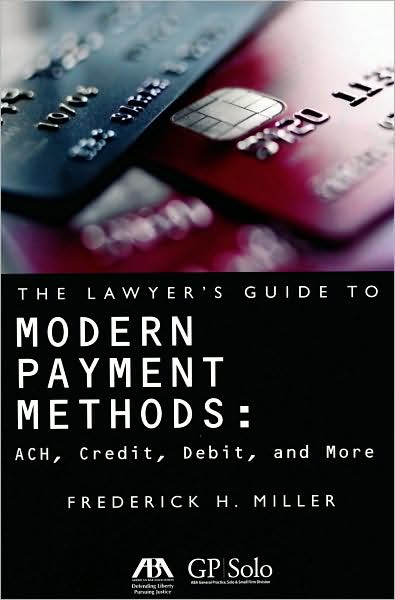 The Lawyer's Guide to Modern Payment Methods: ACH, Credit, Debit, and More
