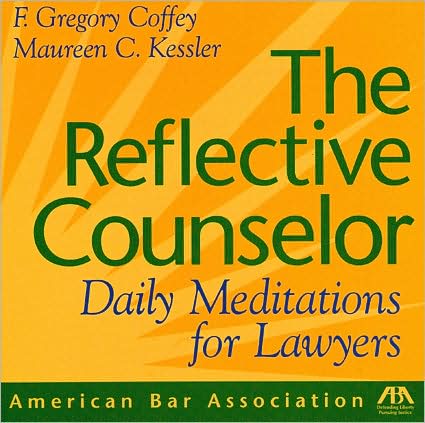 The Reflective Counselor: Daily Meditations for Lawyers