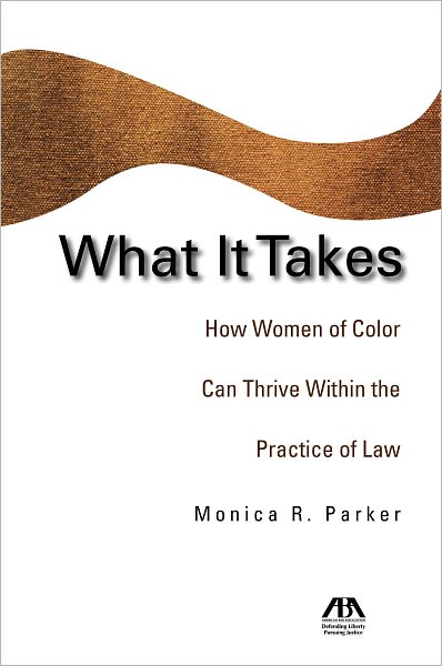 What It Takes: How Women of Color Can Thrive Within the Practice of Law