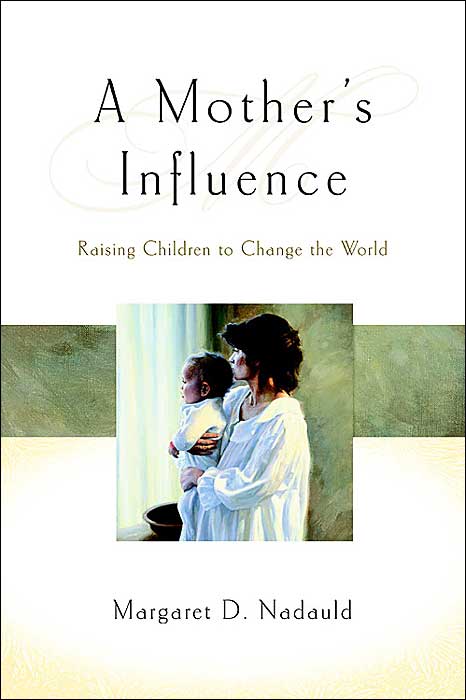Mothers Influence; Raising Children to Change the World