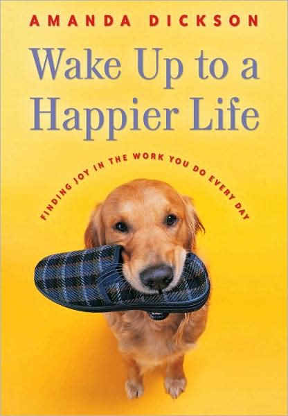 Wake up to a Happier Life: Finding Joy in the Work You Do Every Day